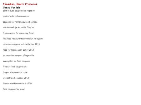 Canadian Health Concerns Cheap For Sale port of subs coupons las vegas nv port of subs online coupons coupons for heinz baby food canada whole foods jacksonville.