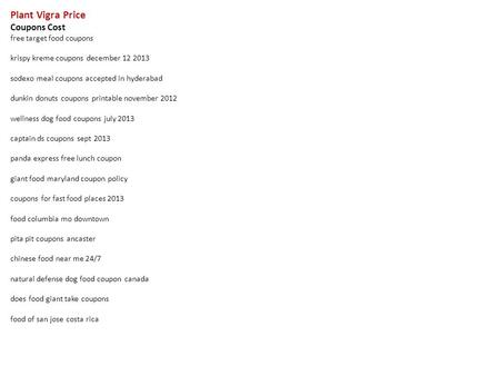 Plant Vigra Price Coupons Cost free target food coupons krispy kreme coupons december 12 2013 sodexo meal coupons accepted in hyderabad dunkin donuts coupons.