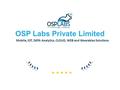 OSP Labs Private Limited Mobile, IOT, DATA Analytics, CLOUD, WEB and Wearables Solutions.