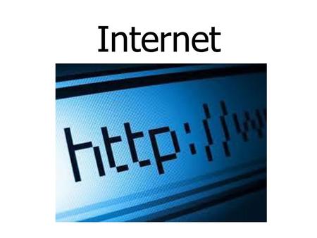 Internet. 1 3232 4 1.Someone creates a website 2.They load it to a web server computer 3.We must have an Internet connection 4.We can see the websites.