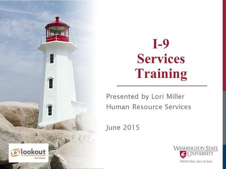 I-9 Services Training Presented by Lori Miller Human Resource Services June 2015.