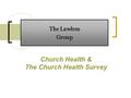 The Lawless Group Church Health & The Church Health Survey.