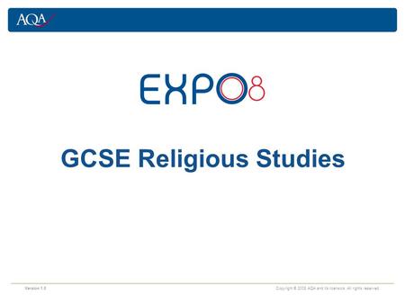 Version 1.0 Copyright © 2008 AQA and its licensors. All rights reserved. GCSE Religious Studies.