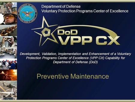 Department of Defense Voluntary Protection Programs Center of Excellence Development, Validation, Implementation and Enhancement for a Voluntary Protection.