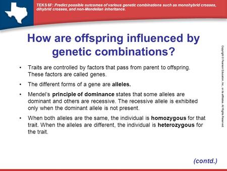 TEKS 6F: Predict possible outcomes of various genetic combinations such as monohybrid crosses, dihybrid crosses, and non-Mendelian inheritance. How are.