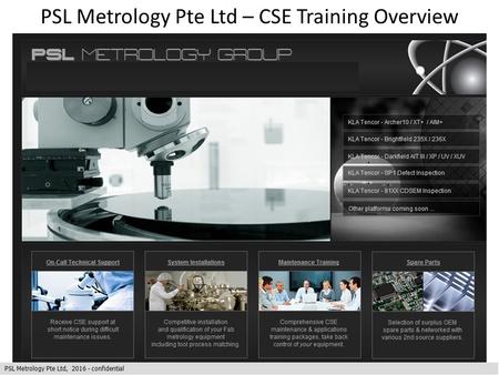 PSL Metrology Pte Ltd – CSE Training Overview PSL Metrology Pte Ltd, 2016 - confidential.