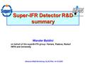 Super-IFR Detector R&D summary Wander Baldini Ferrara, Padova, Roma1 INFN and University on behalf of the superB-IFR group: Ferrara, Padova, Roma1 INFN.