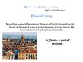 This is where I live. By Ornella Kasaev. Place of living. M My village name’s Brioude and I live in a flat. It’s located in the South of Brioude. I have.