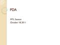 PDA MTL Session October 18, 2011. Learning Intention and Success Criteria We are learning how our MTL work will be categorized in PDA. We will be successful.