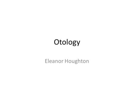 Otology Eleanor Houghton. Objectives 1.Differentiate between: a)sensorineural and conductive deafness b)subjective, objective, physiological and pathological.