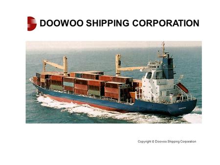 DOOWOO SHIPPING CORPORATION Copyright © Doowoo Shipping Corporation.