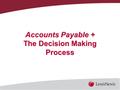 Accounts Payable + The Decision Making Process. Background-LexisNexis® Global Brand LexisNexis® is a leading global provider of business information solutions.