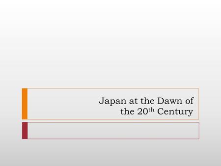 Japan at the Dawn of the 20 th Century. Review – Revolution in China (22.2)  Sun Yat-Sen & the Revive China Society  Henry Pu Yi – China’s last emperor.