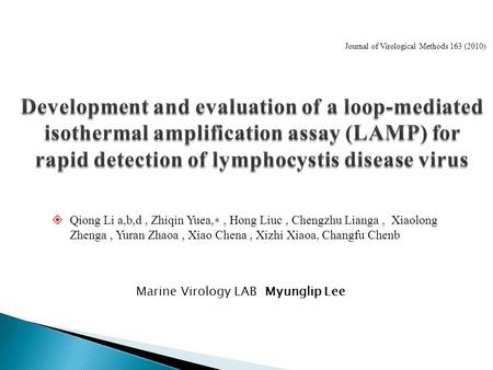  Qiong Li a,b,d, Zhiqin Yuea, ∗, Hong Liuc, Chengzhu Lianga, Xiaolong Zhenga, Yuran Zhaoa, Xiao Chena, Xizhi Xiaoa, Changfu Chenb Journal of Virological.