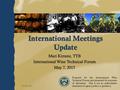 TTB M 1334.01 (04/2010) International Meetings Update Mari Kirrane, TTB International Wine Technical Forum May 7, 2015 Prepared for the International Wine.