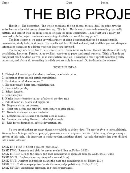Name ______________________________________ Date __________________ Period _____________ THE BIG PROJECT Here it is. The big project. The whole enchilada,