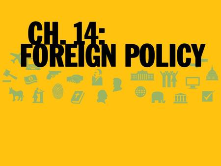 Foreign Policy Goals Are Related The Nature of Foreign Policy Foreign Policy: The programs and policies that determine America’s relations with other.