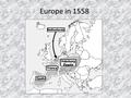 Europe in 1558. What was Europe like in 1558? The advent of Protestantism in Europe put an end to its greatest unifying force: Catholicism. The Holy Roman.