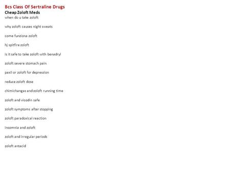 Bcs Class Of Sertraline Drugs Cheap Zoloft Meds when do u take zoloft why zoloft causes night sweats come funziona zoloft hj spitfire zoloft is it safe.