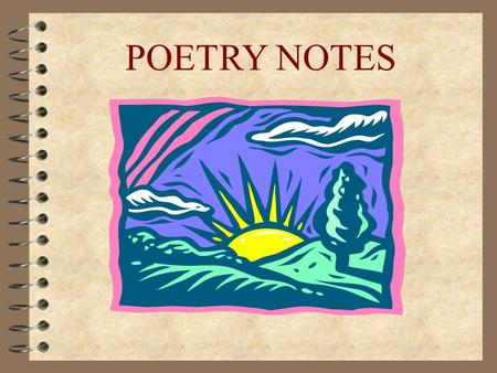 POETRY NOTES. POETRY is… a type of literature that expresses ideas and feelings, or tells a story in a specific form (usually using lines and stanzas)