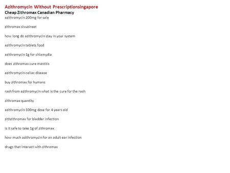 Azithromycin Without Prescriptionsingapore Cheap Zithromax Canadian Pharmacy azithromycin 200mg for sale zithromax sivuoireet how long do azithromycin.