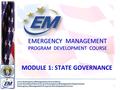 1 Iowa Emergency Management Association Iowa Homeland Security and Emergency Management Department Emergency Management Program Development Course EMERGENCY.