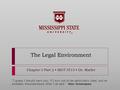 The Legal Environment Chapter 3 Part 2 MGT 3513 Dr. Marler “I guess I should warn you, if I turn out to be particularly clear, you've probably misunderstood.