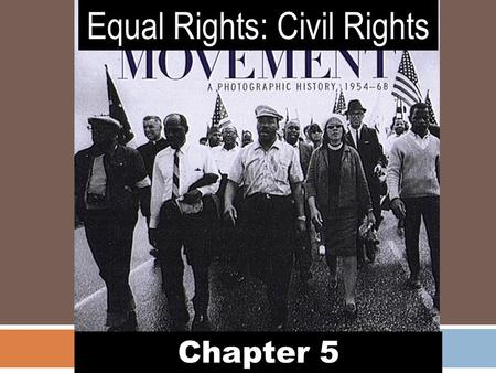 Equal Rights: Civil Rights Chapter 5. Civil Liberties  Civil Liberties = Individual rights that are protected from infringement (interference) by government.