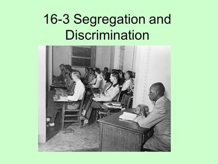 16-3 Segregation and Discrimination