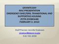 GRANITE BAY MAC PRESENTATION EMERGENCY SHELTERS, TRANSITIONAL AND SUPPORTIVE HOUSING (PZTA 20080448) FEBRUARY 3, 2010 Staff Planner: Jennifer Dzakowic.