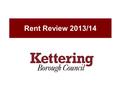 Rent Review 2013/14. Agenda The Council’s Budgets The Housing Revenue Account Housing Subsidy – A Reminder The New System Your Priorities Highlights from.