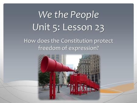 We the People Unit 5: Lesson 23