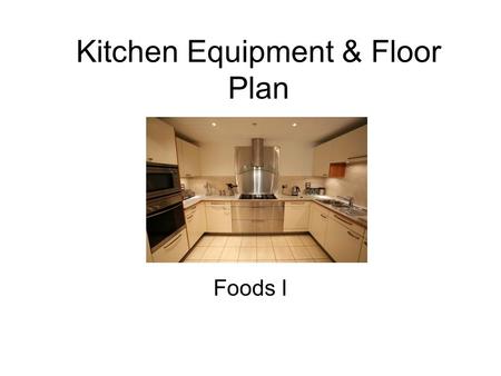 Kitchen Equipment & Floor Plan Foods I. 1. Wooden Spoon Function: to stir food.