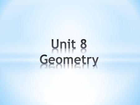 Lines, angles and polygons: Parallel lines and angles Triangles Quadrilaterals Angles in polygons Congruence Similarity.