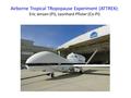 Airborne Tropical TRopopause Experiment (ATTREX): Eric Jensen (PI), Leonhard Pfister (Co-PI)