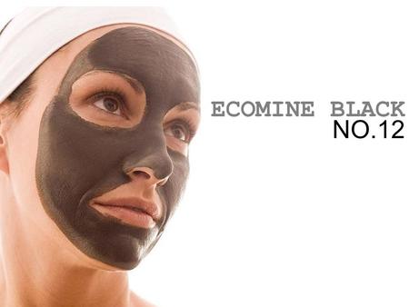 ECOMINE BLACK NO.12. NOW, the most important thing is not just to cleanse but how to cleanse and with what to cleanse. 「 ECOMINE Black No.12 」 is clean.