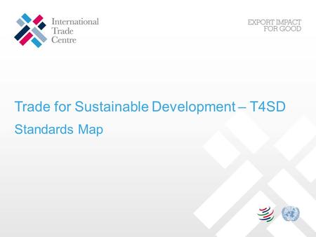 Trade for Sustainable Development – T4SD Standards Map.