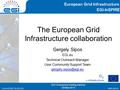 Www.egi.eu EGI-InSPIRE RI-261323 EGI-InSPIRE www.egi.eu EGI-InSPIRE RI-261323 The European Grid Infrastructure collaboration Gergely Sipos EGI.eu Technical.