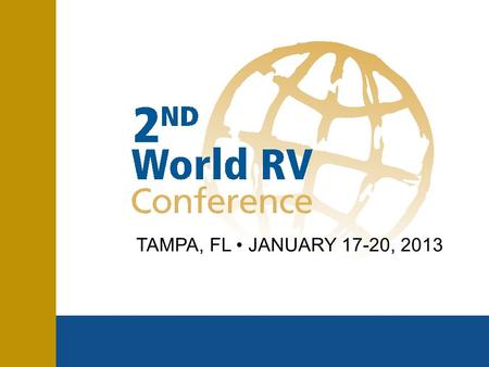 TAMPA, FL JANUARY 17-20, 2013. RV/Caravan Rental Business Joe Laing Director of Marketing El Monte RV.