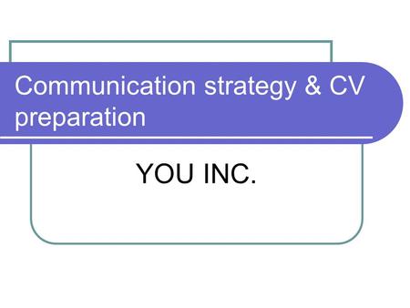 Communication strategy & CV preparation YOU INC..