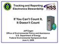 Tracking and Reporting Electronics Stewardship If You Can’t Count It, It Doesn’t Count Jeff Eagan Office of Environmental Policy and Assistance U.S. Department.