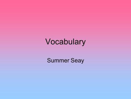 Vocabulary Summer Seay Grapple (n.) An iron hook used to grab and hold. (v.) to come to grips with, wrestle or fight with. He picked up the large object.