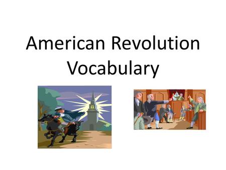 American Revolution Vocabulary