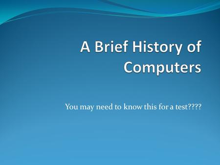 You may need to know this for a test????. What is a computer Computer was originally a job title: it was used to describe those human beings (predominantly.