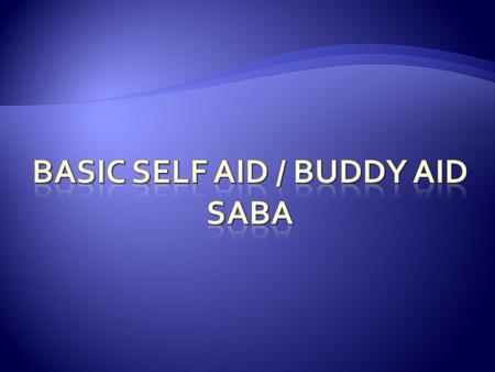 Self Aid / Buddy Aid This Program is the results of advances in Military Medicine on the Battlefields of Iraq and Afghanistan. All Branches of US Military.