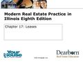 Modern Real Estate Practice in Illinois Eighth Edition Chapter 17: Leases ©2014 Kaplan, Inc.