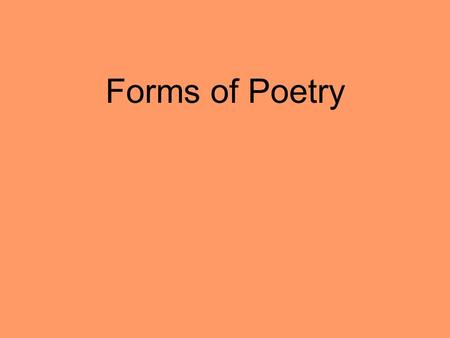 Forms of Poetry. Narrative Poem A narrative poem tells a story in verse. A verse is an ordered arrangement of lines. A narrative poem has a plot and characters.