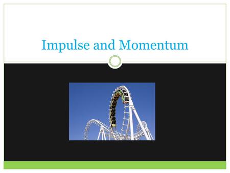 Impulse and Momentum. Terminology Impulse: FΔt, or the product of the average force on object and the time interval over which it acts (measures in Newton-seconds)