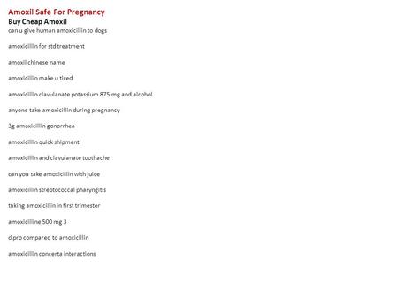 Amoxil Safe For Pregnancy Buy Cheap Amoxil can u give human amoxicillin to dogs amoxicillin for std treatment amoxil chinese name amoxicillin make u tired.