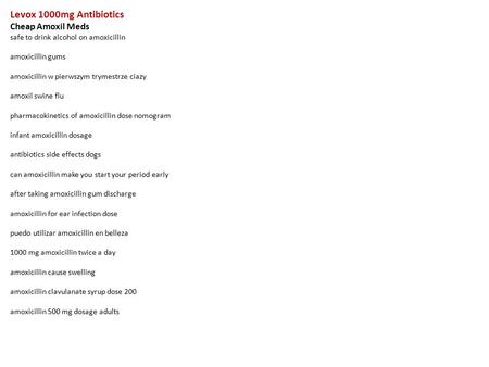 Levox 1000mg Antibiotics Cheap Amoxil Meds safe to drink alcohol on amoxicillin amoxicillin gums amoxicillin w pierwszym trymestrze ciazy amoxil swine.